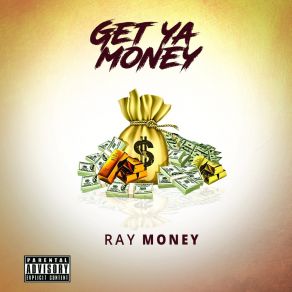 Download track Get Ya Money Money Ray