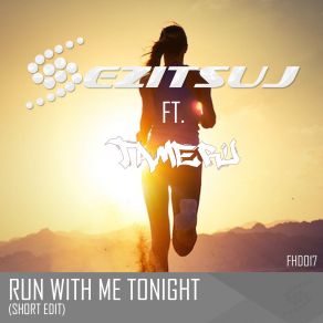 Download track Run With Me Tonight (Original Mix) Ezitsuj, Tameru