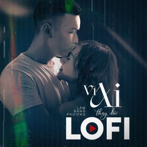 Download track Vì Ai Thay Đổi (Lofi) Lâm Băng PhươngLofi