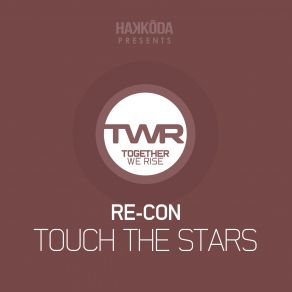 Download track Touch The Stars (Original Mix) Re - Con