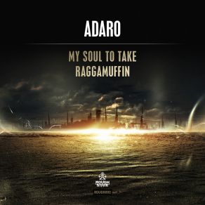 Download track My Soul To Take (Original Mix) Adaro