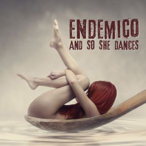 Download track And So She Dances Endemico