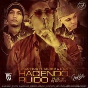 Download track Haciendo Ruido Algenis, D. OZi, Ñengo Flow