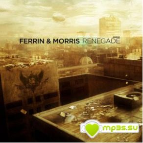 Download track Renegade (Original Mix) Ferrin Morris