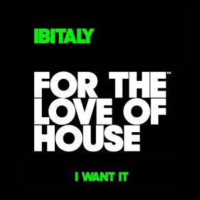 Download track I Want It (Extended Mix) Ibitaly