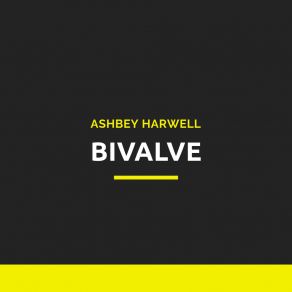 Download track Bivalve Ashbey Harwell