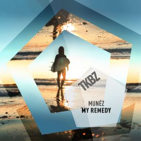 Download track My Remedy (Extended Mix) Munez