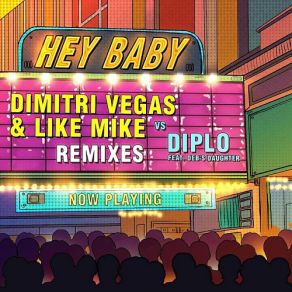 Download track Hey Baby (Dimitri'Vegas Like Mike Tomorrowland Remix) Dimitri Vegas, Like Mike, Diplo, Deb's Daughter, Debs Daughter