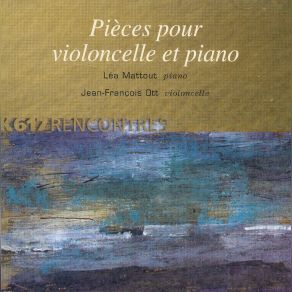 Download track Elégie, Op. 24 (Version For Cello & Piano) Max Bruch, Joaquin Nin, Gabriel Fauré, Castellano, Sergei Rachmaninoff, Léa Mattout, Jean-François Ott