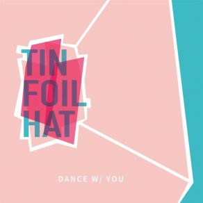 Download track Dance W / You Tin Foil Hat