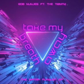 Download track Take My Breath (Instrumental House Remix) The Trinity