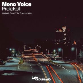 Download track Protokoll (D. A. V. E The Drummer Remix) Mono Voice