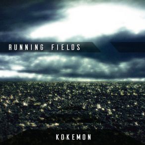 Download track Running Fields Kokemon