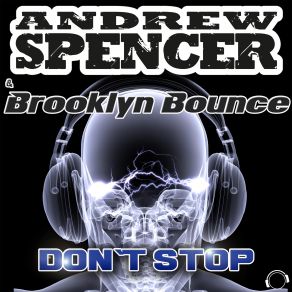 Download track Don't Stop (Mns & Seleta Remix) Brooklyn Bounce, Andrew Spencer