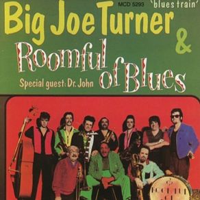 Download track Last Night Roomful Of Blues, The Big Joe Turner