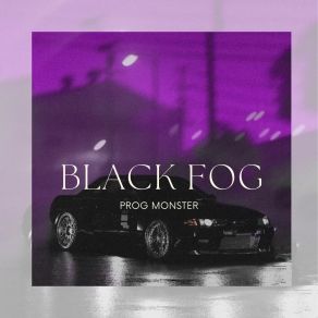 Download track Black Fog (Radio Edit) Prog Monster