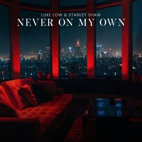 Download track Never On My Own Stanley Shaw