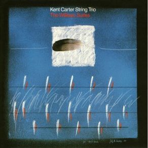 Download track 7. Willisau Suite 1 Kent Carter String Trio