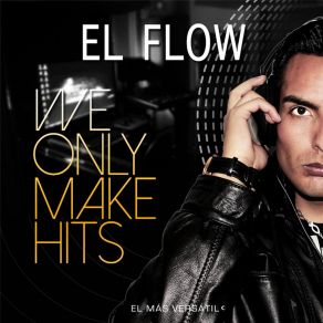 Download track Intro / We Only Make Hits El Flow