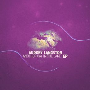 Download track Another Day In The Lake (Groovin Mix) Audrey Langston