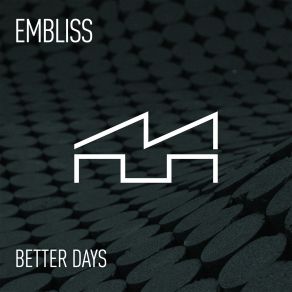 Download track Better Days (Extended Mix) Embliss