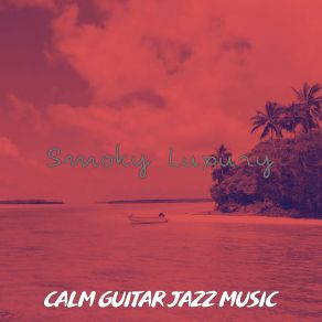 Download track Mood, Sumptuous Resting Calm Guitar Jazz Music