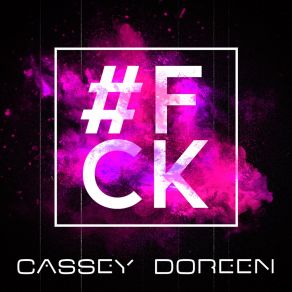 Download track # FCK (Alex Gap Remix) Cassey Doreen