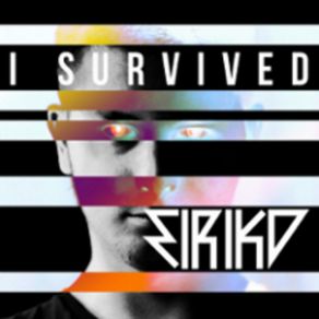 Download track I Survived (Original Mix) EirikD