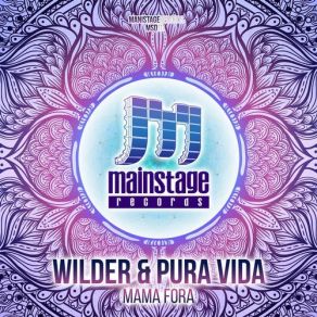 Download track Mama Fora Pura Vida, Wilder