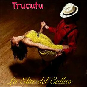 Download track Trucutu La Elite Del Callao