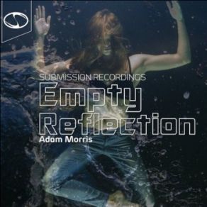 Download track Empty Reflection (Original Mix) Adam Morris