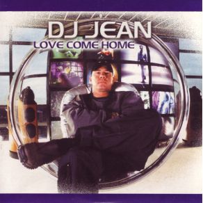 Download track Love Come Home (Klubbheads Vs. DJ Jean Mix) Dj Jean, Johnny KelvinKlubbheads