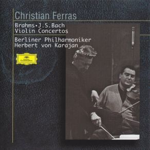 Download track Bach - Violin Concerto No. 2 In E, BWV 1042: 1. Allegro Herbert Von Karajan, Berliner Philharmoniker, Christian FerrasJohann Sebastian Bach