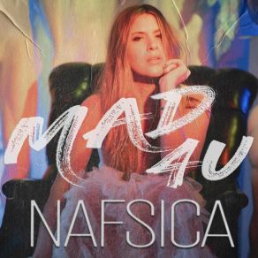 Download track Mad 4 U Nafsica