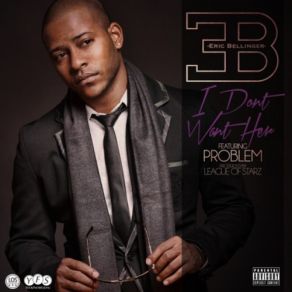 Download track I Don't Want Her Eric Bellinger, Problem