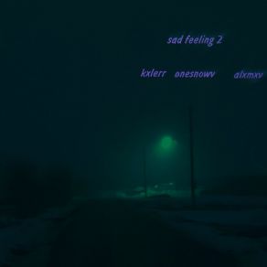 Download track Sad Feeling 2 (Speed Up) Alxmxv