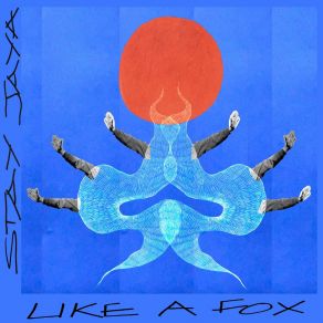 Download track Like A Fox Stay JayaSchwa La