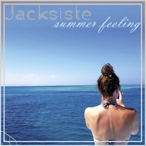 Download track Summer Feeling JacksisteMad Cap