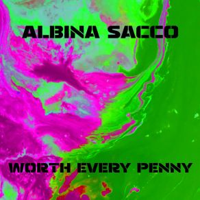 Download track Worth Every Penny (Original Mix) Albina Sacco