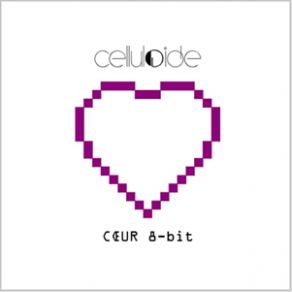 Download track Cœur 8-Bit (The Rorschach Garden Remix) Celluloid