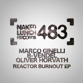 Download track Reactor Burnout (Original Mix) Marco Ginelli