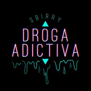 Download track Droga Adictiva Sbirry