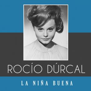 Download track La Niña Buena Rocío Durcal