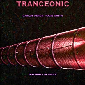 Download track Machines In Space (Built In Space Version) Carlos Peron, Side Projects, Tranceonic