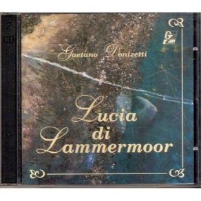 Download track 9. Appressati Lucia Donizetti, Gaetano