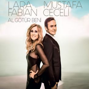 Download track Make Me Yours Tonight (Al Götür Beni) Lara Fabian, Mustafa Ceceli