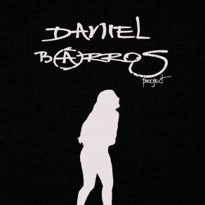 Download track Del Ayer Daniel Barros Project