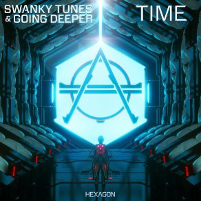 Download track Time (Extended Mix) Swanky Tunes, Going Deeper