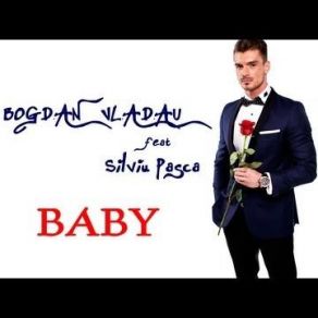 Download track Baby (Radio Edit) Bogdan Vladau, Silviu Pasca