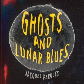 Download track Ghost Of You Jacques Parques